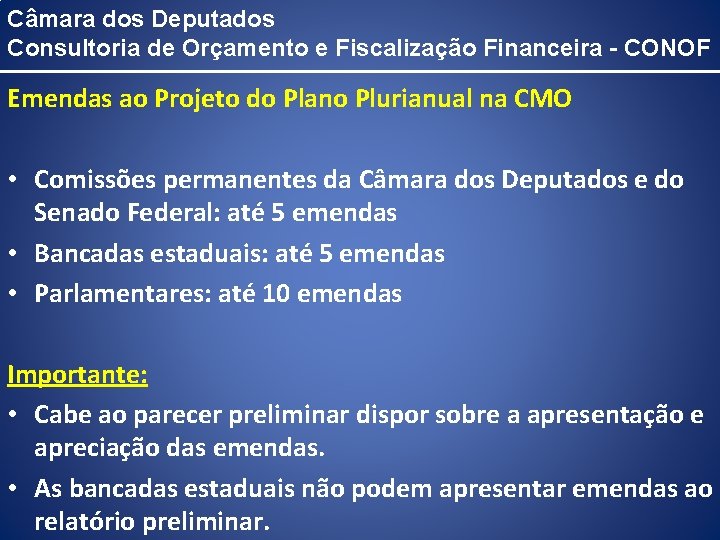 Câmara dos Deputados Consultoria de Orçamento e Fiscalização Financeira - CONOF Emendas ao Projeto