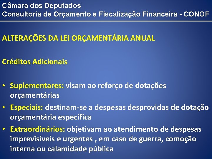 Câmara dos Deputados Consultoria de Orçamento e Fiscalização Financeira - CONOF ALTERAÇÕES DA LEI