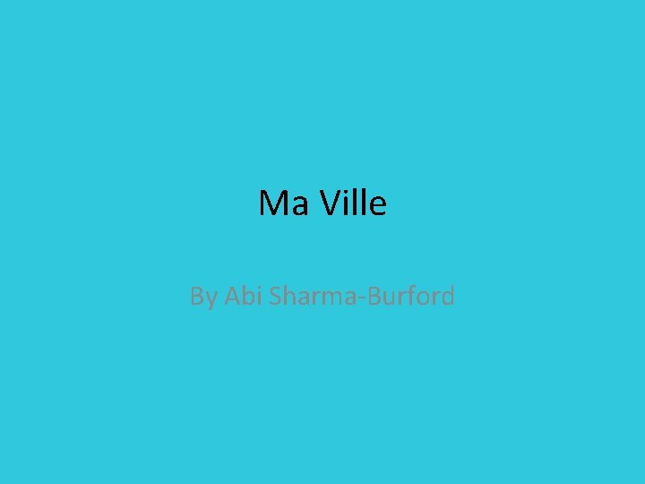 Ma Ville By Abi Sharma-Burford 