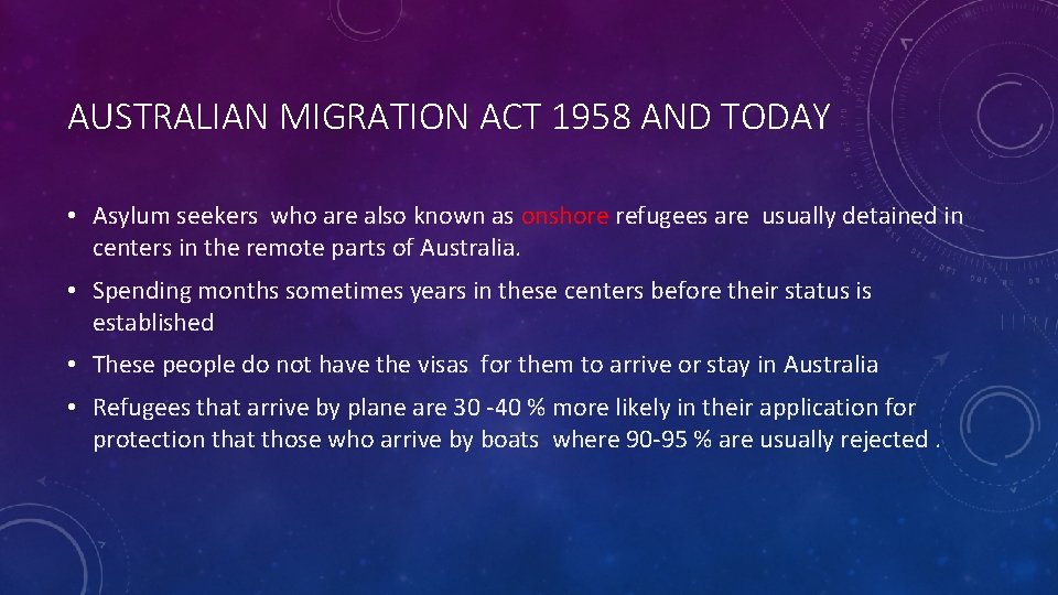 AUSTRALIAN MIGRATION ACT 1958 AND TODAY • Asylum seekers who are also known as