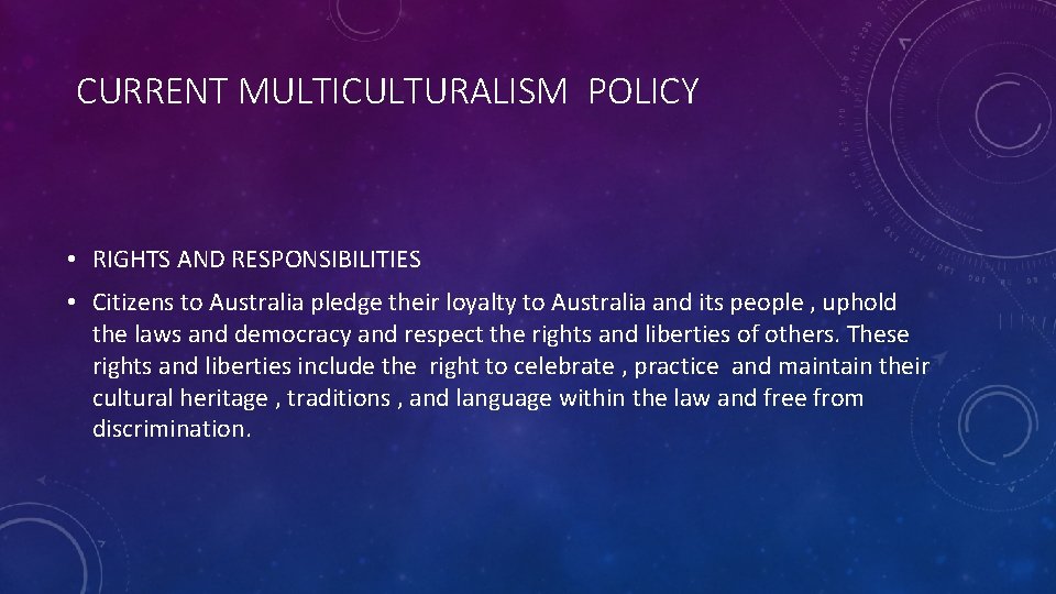 CURRENT MULTICULTURALISM POLICY • RIGHTS AND RESPONSIBILITIES • Citizens to Australia pledge their loyalty