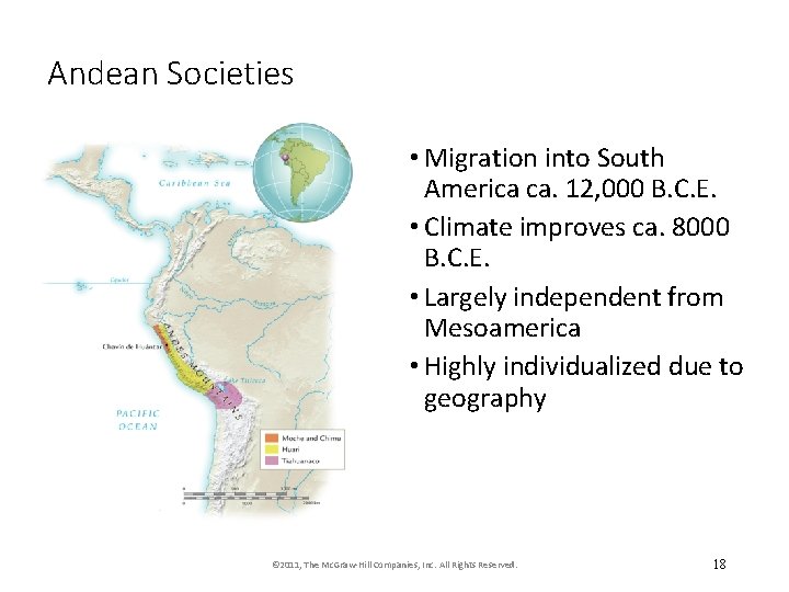Andean Societies • Migration into South America ca. 12, 000 B. C. E. •