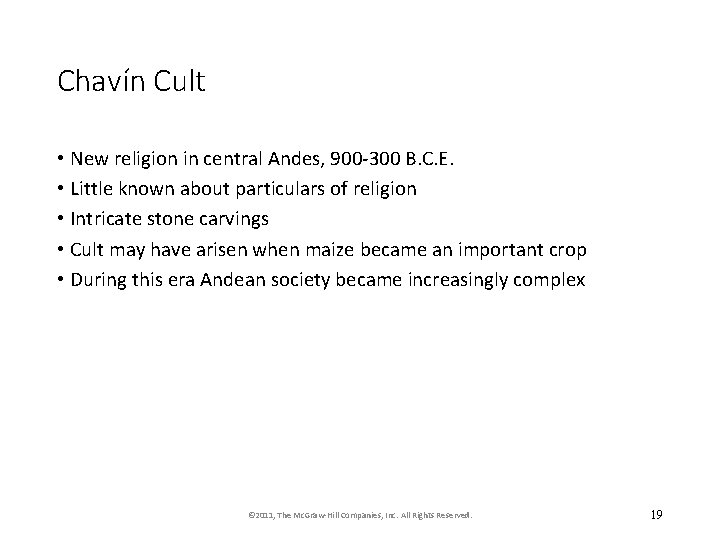 Chavín Cult • New religion in central Andes, 900 -300 B. C. E. •