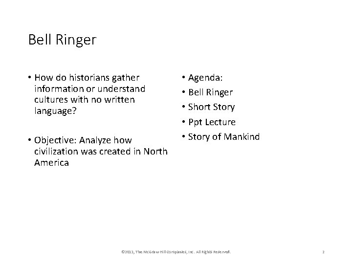 Bell Ringer • How do historians gather information or understand cultures with no written