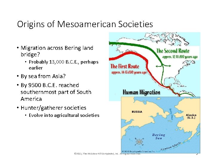 Origins of Mesoamerican Societies • Migration across Bering land bridge? • Probably 13, 000