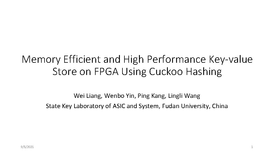 Memory Efficient and High Performance Key-value Store on FPGA Using Cuckoo Hashing Wei Liang,
