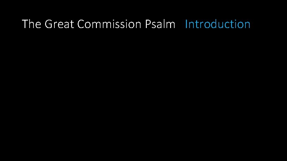 The Great Commission Psalm Introduction 