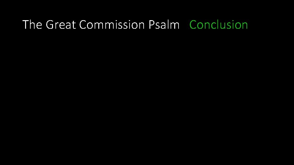 The Great Commission Psalm Conclusion 