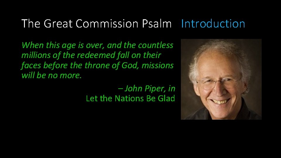 The Great Commission Psalm Introduction When this age is over, and the countless millions