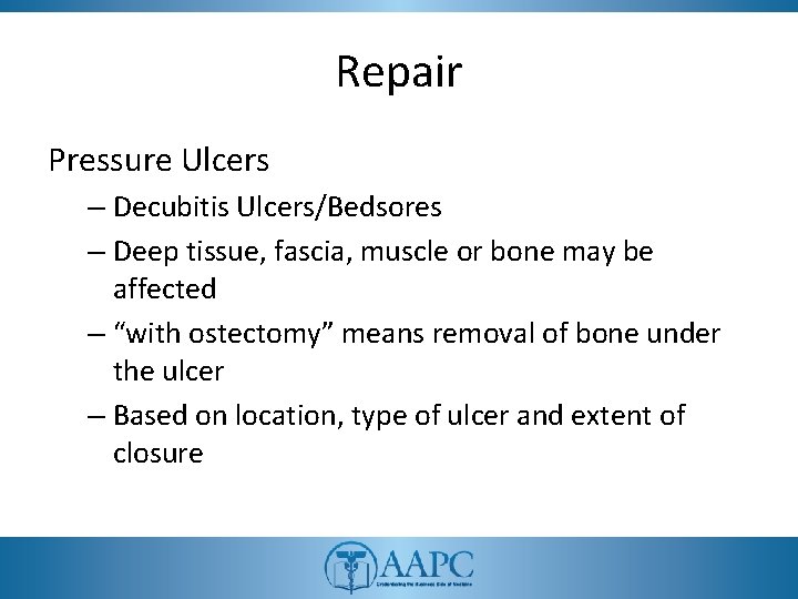 Repair Pressure Ulcers – Decubitis Ulcers/Bedsores – Deep tissue, fascia, muscle or bone may