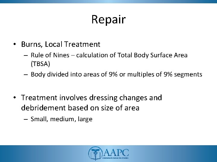 Repair • Burns, Local Treatment – Rule of Nines – calculation of Total Body