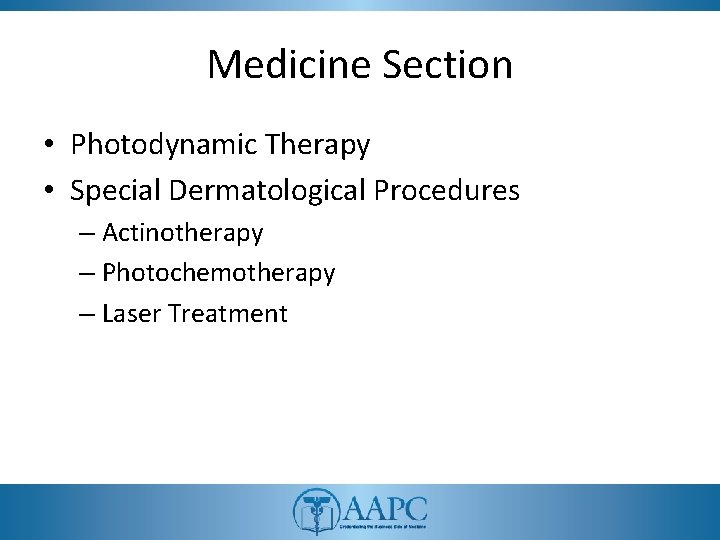 Medicine Section • Photodynamic Therapy • Special Dermatological Procedures – Actinotherapy – Photochemotherapy –