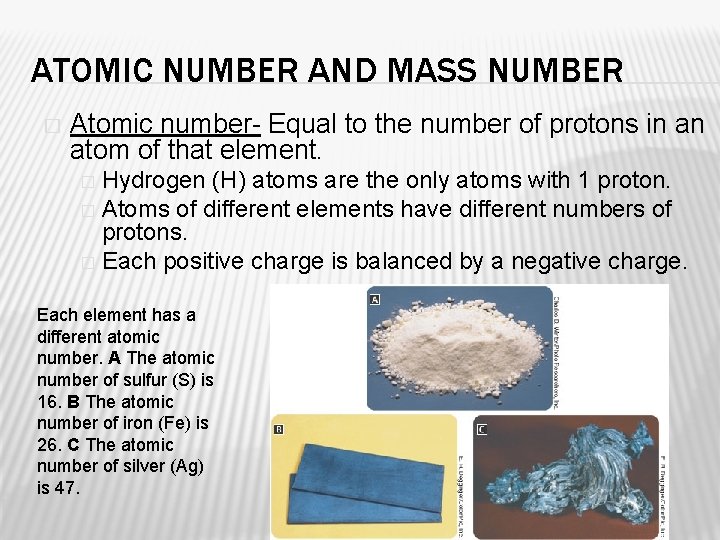 ATOMIC NUMBER AND MASS NUMBER � Atomic number- Equal to the number of protons