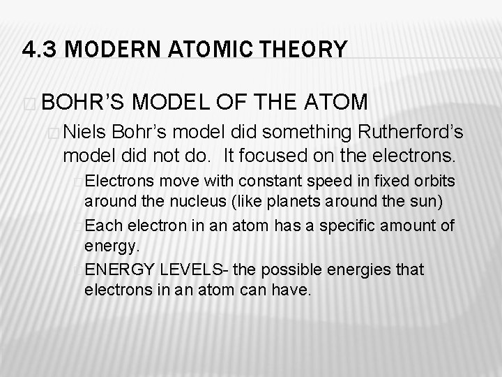 4. 3 MODERN ATOMIC THEORY � BOHR’S MODEL OF THE ATOM � Niels Bohr’s