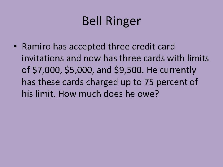 Bell Ringer • Ramiro has accepted three credit card invitations and now has three