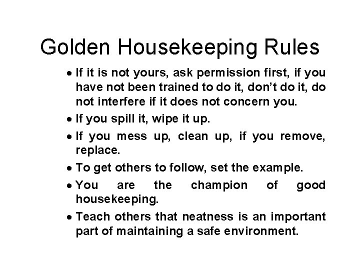 Golden Housekeeping Rules · If it is not yours, ask permission first, if you