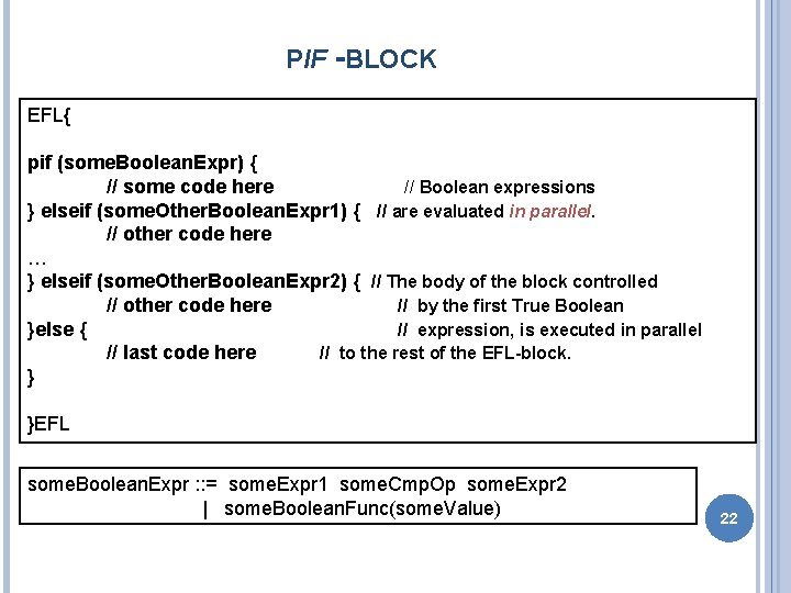 PIF -BLOCK EFL{ pif (some. Boolean. Expr) { // some code here // Boolean