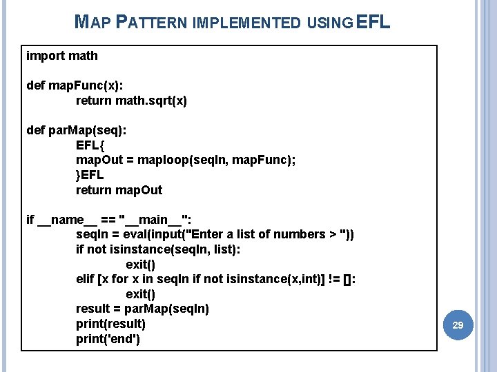 MAP PATTERN IMPLEMENTED USING EFL import math def map. Func(x): return math. sqrt(x) def