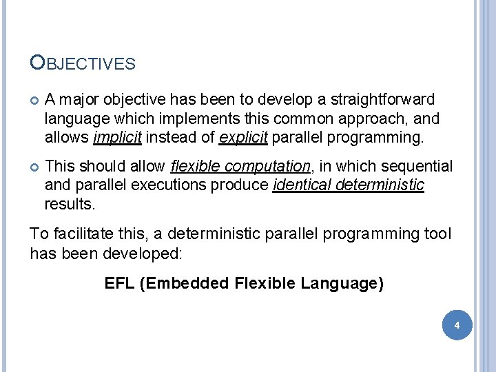 OBJECTIVES A major objective has been to develop a straightforward language which implements this