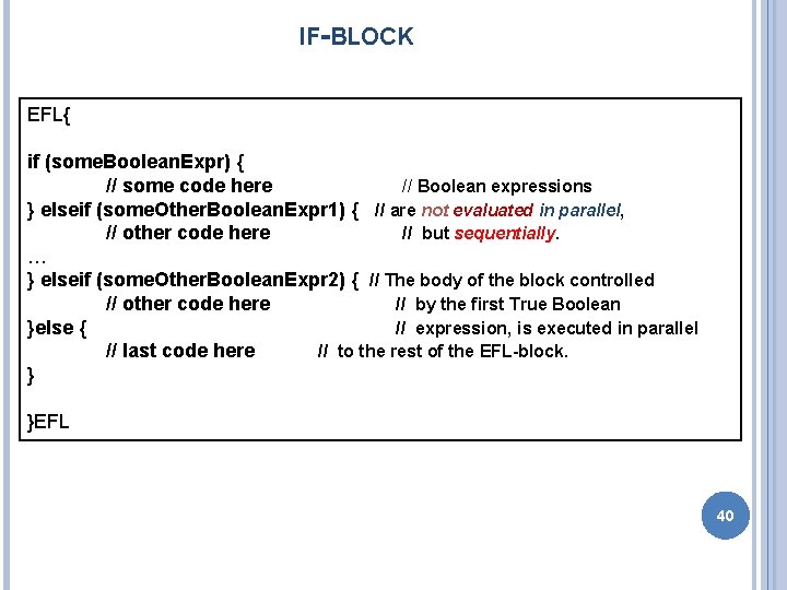 IF-BLOCK EFL{ if (some. Boolean. Expr) { // some code here // Boolean expressions