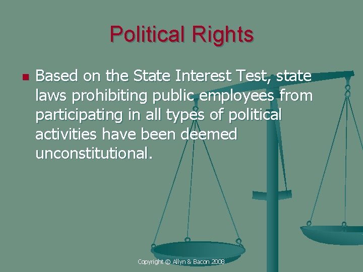 Political Rights n Based on the State Interest Test, state laws prohibiting public employees