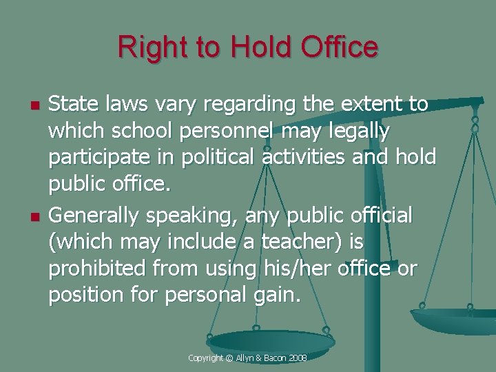 Right to Hold Office n n State laws vary regarding the extent to which