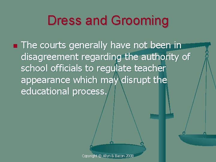 Dress and Grooming n The courts generally have not been in disagreement regarding the