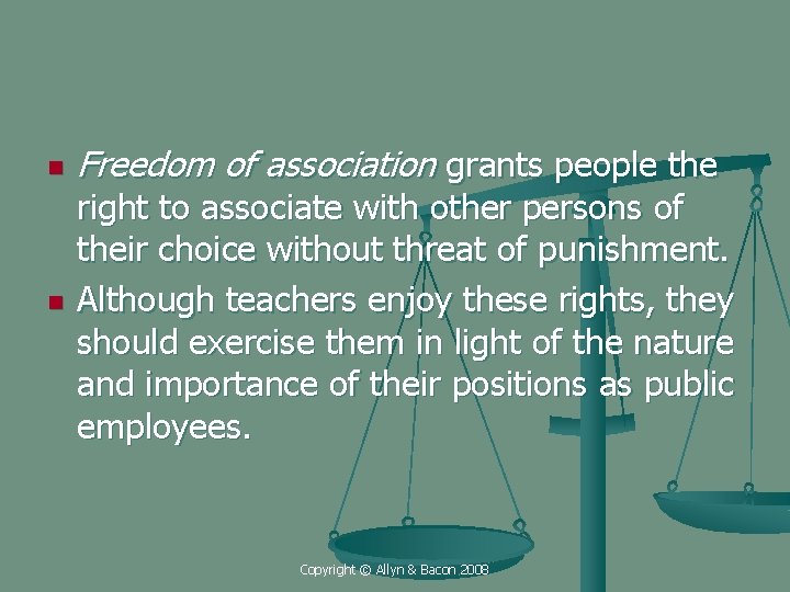 n n Freedom of association grants people the right to associate with other persons