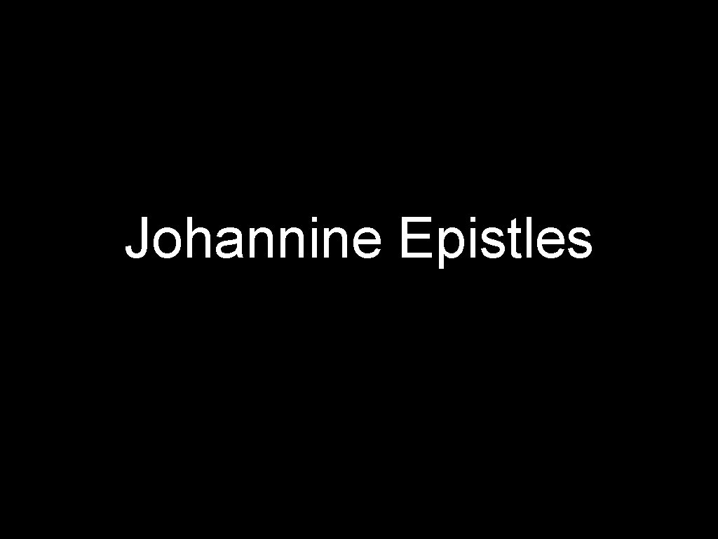 Johannine Epistles 