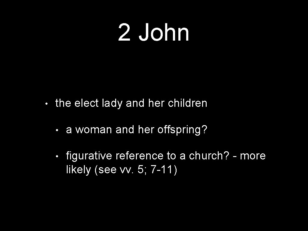 2 John • the elect lady and her children • a woman and her