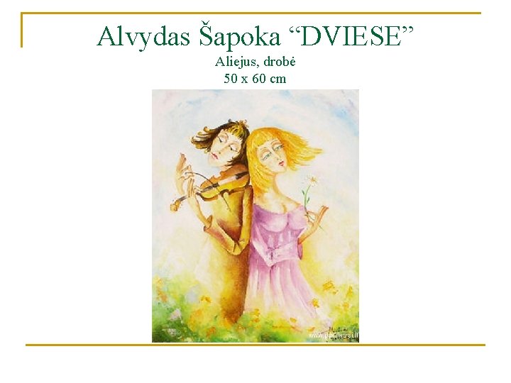 Alvydas Šapoka “DVIESE” Aliejus, drobė 50 x 60 cm 