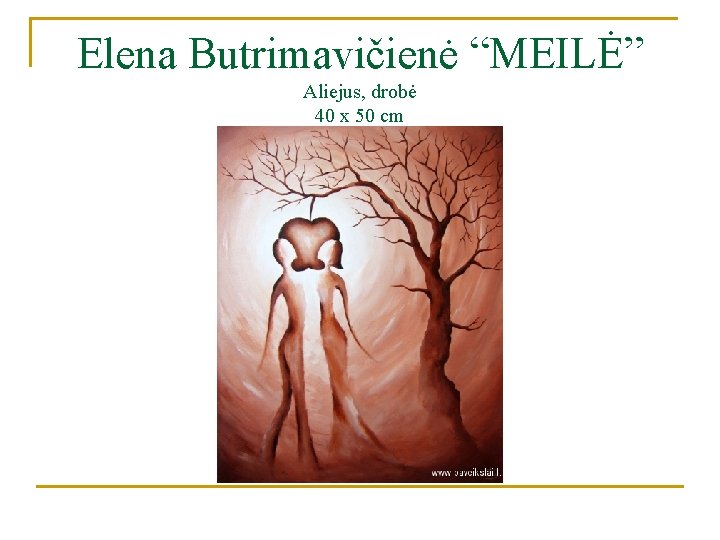 Elena Butrimavičienė “MEILĖ” Aliejus, drobė 40 x 50 cm 