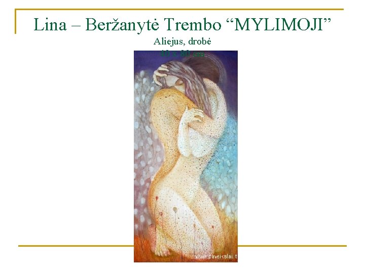 Lina – Beržanytė Trembo “MYLIMOJI” Aliejus, drobė 40 x 80 cm 