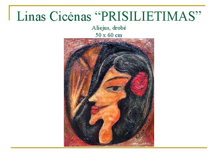 Linas Cicėnas “PRISILIETIMAS” Aliejus, drobė 50 x 60 cm 
