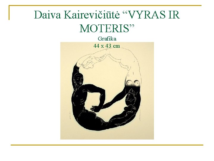 Daiva Kairevičiūtė “VYRAS IR MOTERIS” Grafika 44 x 43 cm 