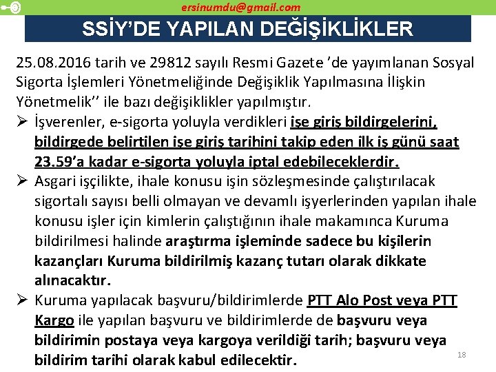 ersinumdu@gmail. com SSİY’DE YAPILAN DEĞİŞİKLİKLER 25. 08. 2016 tarih ve 29812 sayılı Resmi Gazete