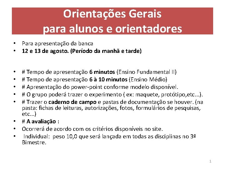 Orientações Gerais para alunos e orientadores • Para apresentação da banca • 12 e