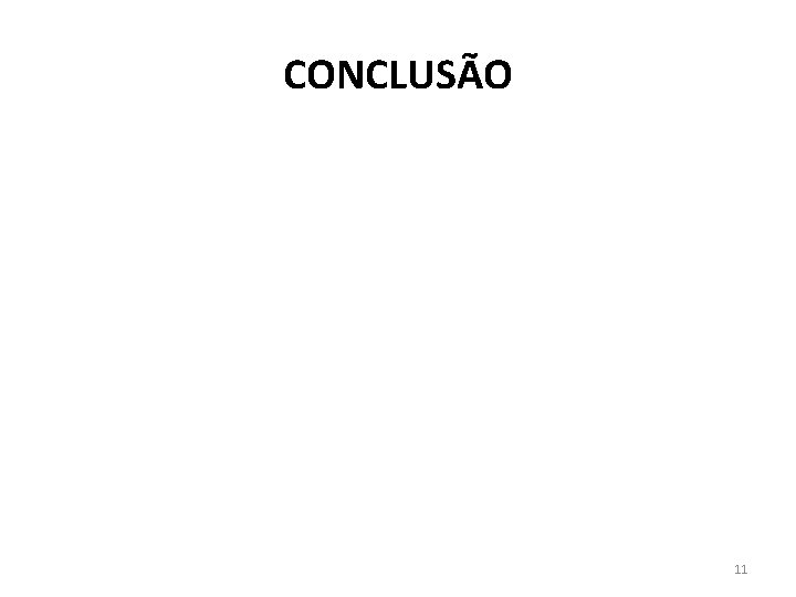 CONCLUSÃO 11 