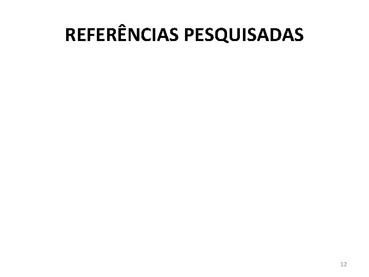 REFERÊNCIAS PESQUISADAS 12 