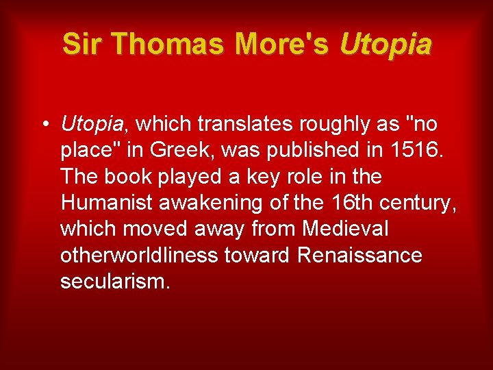 Sir Thomas More's Utopia • Utopia, which translates roughly as "no place" in Greek,