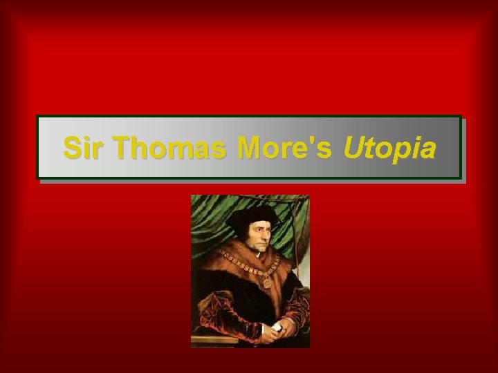 Sir Thomas More's Utopia 