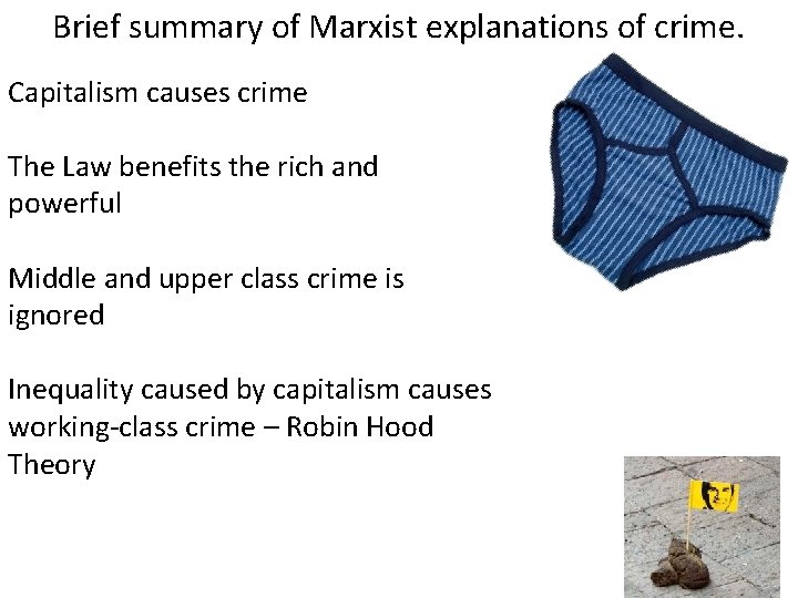 Brief summary of Marxist explanations of crime. Capitalism causes crime The Law benefits the