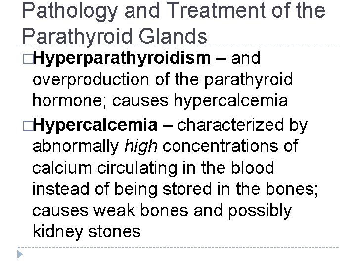 Pathology and Treatment of the Parathyroid Glands �Hyperparathyroidism – and overproduction of the parathyroid Pathology and Treatment of the Parathyroid Glands �Hyperparathyroidism – and overproduction of the parathyroid