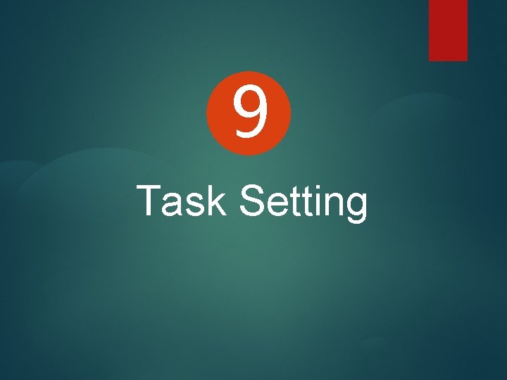 9 Task Setting 