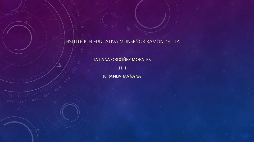 INSTITUCION EDUCATIVA MONSEÑOR RAMON ARCILA TATIANA ORDOÑEZ MORALES 11 -1 JORANDA MAÑANA 