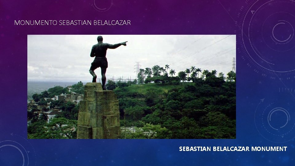 MONUMENTO SEBASTIAN BELALCAZAR MONUMENT 