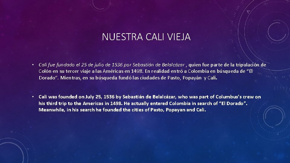 NUESTRA CALI VIEJA • Cali fue fundado el 25 de julio de 1536 por