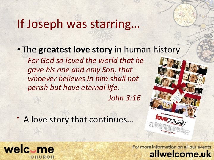 If Joseph was starring… • The greatest love story in human history For God