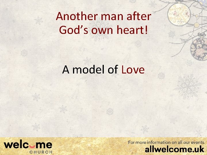 Another man after God’s own heart! A model of Love 