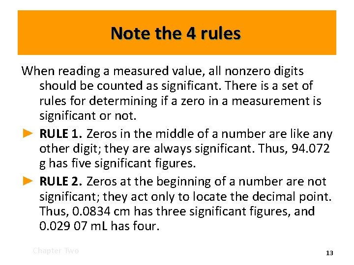 Note the 4 rules When reading a measured value, all nonzero digits should be